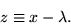 z == x - lambda